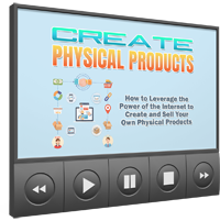 Create Physical Products - Video Upgrade
